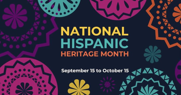 Hispanic Heritage Month: 9/15 – 10/15